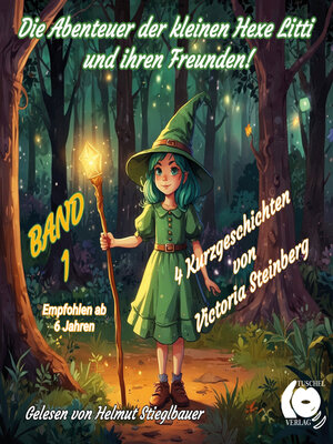 cover image of Die Abenteuer der kleinen Hexe Litti und ihren Freunden